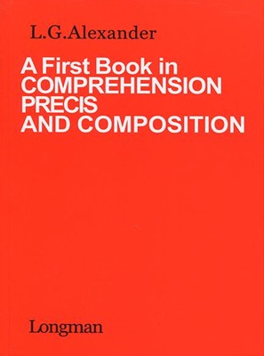 A First Book in Comprehension Precis and Composition